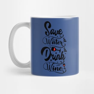 save water drink wine 3 Mug